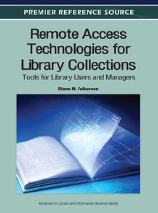 Cover image: Remote Access Technologies for Library Collections: Tools for Library Users and Managers 9781466602342