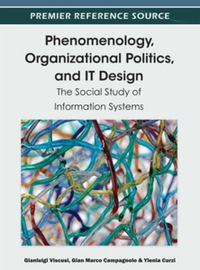 Cover image: Phenomenology, Organizational Politics, and IT Design 9781466603035