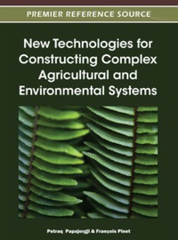 Imagen de portada: New Technologies for Constructing Complex Agricultural and Environmental Systems 9781466603332