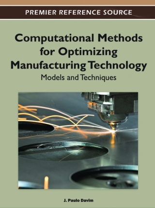 Imagen de portada: Computational Methods for Optimizing Manufacturing Technology: Models and Techniques 9781466601284