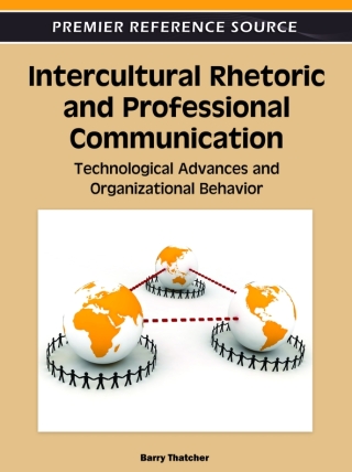 صورة الغلاف: Intercultural Rhetoric and Professional Communication: Technological Advances and Organizational Behavior 9781613504505