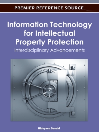 Cover image: Information Technology for Intellectual Property Protection: Interdisciplinary Advancements 9781613501351