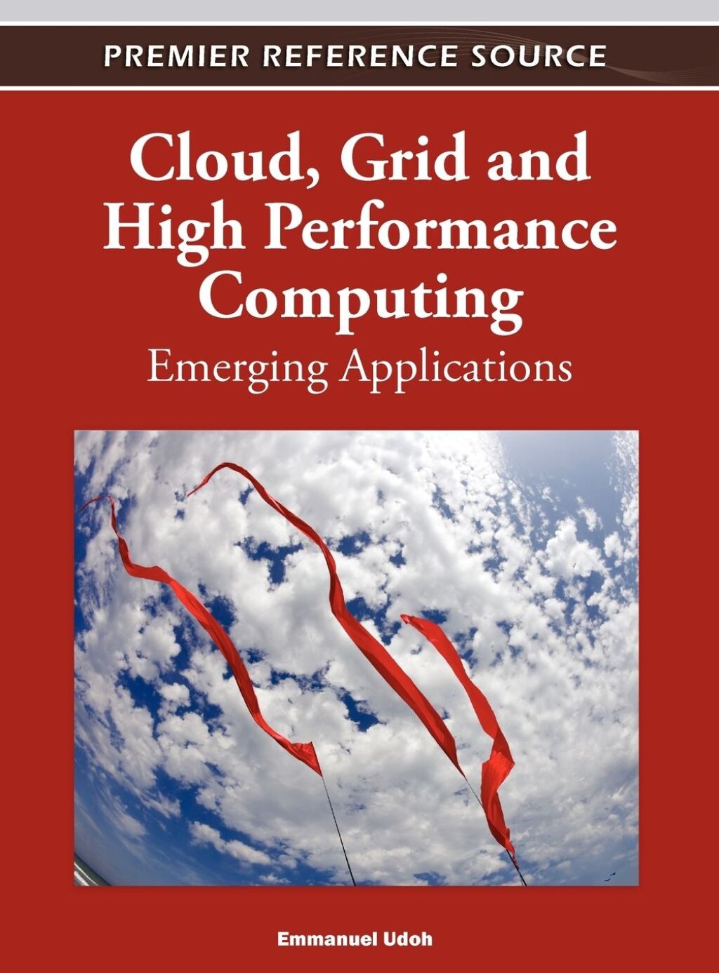 Cloud  Grid and High Performance Computing: Emerging Applications (eBook)