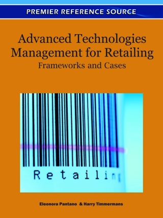 Titelbild: Advanced Technologies Management for Retailing: Frameworks and Cases 9781609607388