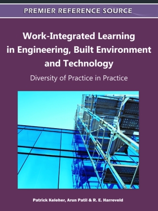 Cover image: Work-Integrated Learning in Engineering, Built Environment and Technology: Diversity of Practice in Practice 9781609605476