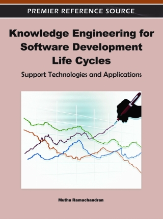 Cover image: Knowledge Engineering for Software Development Life Cycles: Support Technologies and Applications 9781609605094