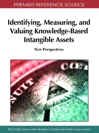 Cover image: Identifying, Measuring, and Valuing Knowledge-Based Intangible Assets: New Perspectives 9781609600549
