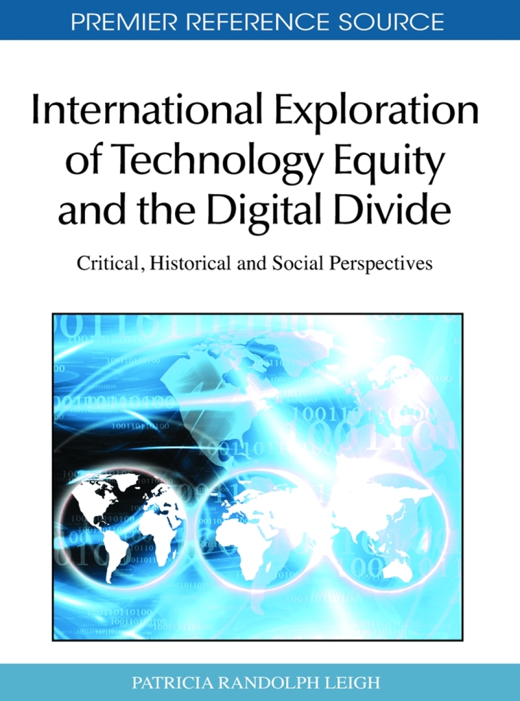 International Exploration of Technology Equity and the Digital Divide: Critical, Historical and Social Perspectives