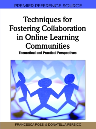 Cover image: Techniques for Fostering Collaboration in Online Learning Communities: Theoretical and Practical Perspectives 9781616928988