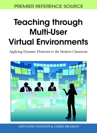 Cover image: Teaching through Multi-User Virtual Environments: Applying Dynamic Elements to the Modern Classroom 9781616928223