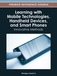 Cover image: Learning with Mobile Technologies, Handheld Devices, and Smart Phones 9781466609365