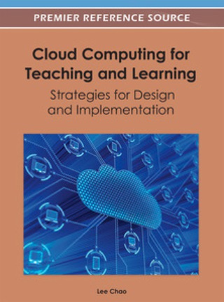 Cover image: Cloud Computing for Teaching and Learning: Strategies for Design and Implementation 9781466609570