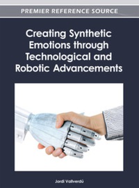 Imagen de portada: Creating Synthetic Emotions through Technological and Robotic Advancements 9781466615953