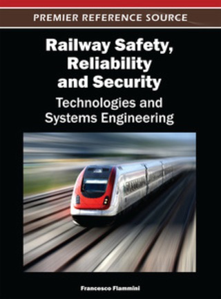 Cover image: Railway Safety, Reliability, and Security: Technologies and Systems Engineering 9781466616431