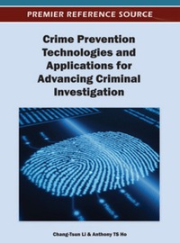 Cover image: Crime Prevention Technologies and Applications for Advancing Criminal Investigation 9781466617582