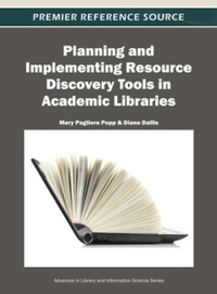 Cover image: Planning and Implementing Resource Discovery Tools in Academic Libraries 9781466618213