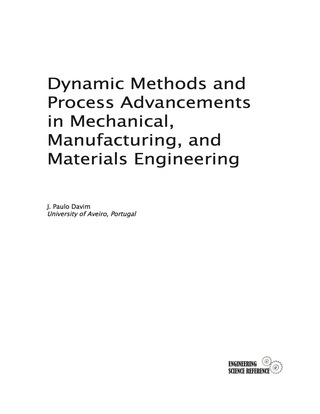 Titelbild: Dynamic Methods and Process Advancements in Mechanical, Manufacturing, and Materials Engineering 9781466618671