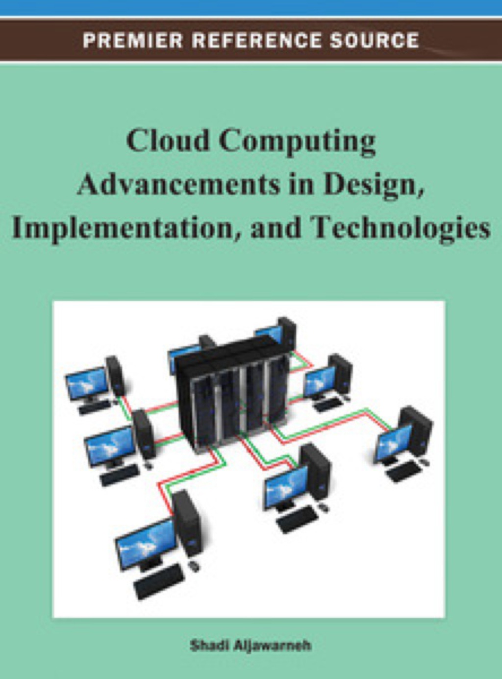 Cloud Computing Advancements in Design, Implementation, and Technologies