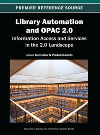 صورة الغلاف: Library Automation and OPAC 2.0 9781466619128