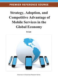 Omslagafbeelding: Strategy, Adoption, and Competitive Advantage of Mobile Services in the Global Economy 9781466619395