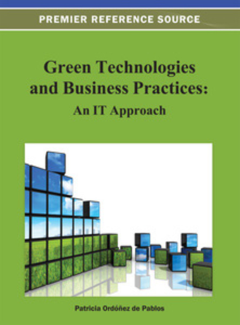Green Technologies and Business Practices: An IT Approach An IT Approach