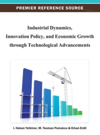 Cover image: Industrial Dynamics, Innovation Policy, and Economic Growth through Technological Advancements 9781466619784