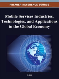 Cover image: Mobile Services Industries, Technologies, and Applications in the Global Economy 9781466619814