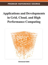 صورة الغلاف: Applications and Developments in Grid, Cloud, and High Performance Computing 9781466620650