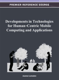 Cover image: Developments in Technologies for Human-Centric Mobile Computing and Applications 9781466620681