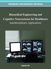 صورة الغلاف: Biomedical Engineering and Cognitive Neuroscience for Healthcare 9781466621138