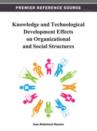 صورة الغلاف: Knowledge and Technological Development Effects on Organizational and Social Structures 9781466621510
