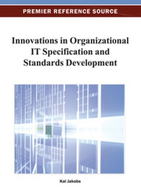 Cover image: Innovations in Organizational IT Specification and Standards Development 9781466621602