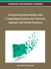 Imagen de portada: Integrated Information and Computing Systems for Natural, Spatial, and Social Sciences 9781466621909