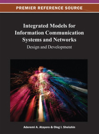 Cover image: Integrated Models for Information Communication Systems and Networks: Design and Development 9781466622081