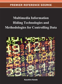 Cover image: Multimedia Information Hiding Technologies and Methodologies for Controlling Data 9781466622173