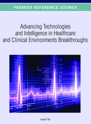 Cover image: Advancing Technologies and Intelligence in Healthcare and Clinical Environments Breakthroughs 9781466617551