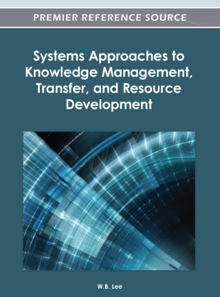 Cover image: Systems Approaches to Knowledge Management, Transfer, and Resource Development 9781466617827
