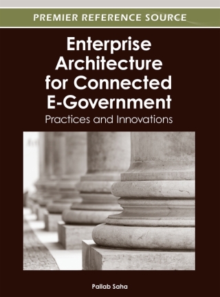 Cover image: Enterprise Architecture for Connected E-Government: Practices and Innovations 9781466618244