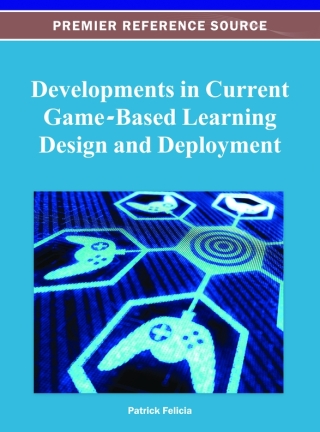 Cover image: Developments in Current Game-Based Learning Design and Deployment 9781466618640