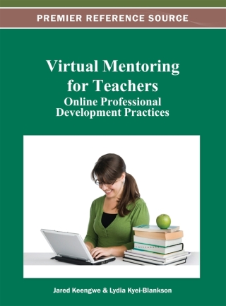 Cover image: Virtual Mentoring for Teachers: Online Professional Development Practices 9781466619630