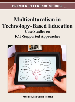 Cover image: Multiculturalism in Technology-Based Education: Case Studies on ICT-Supported Approaches 9781466621015