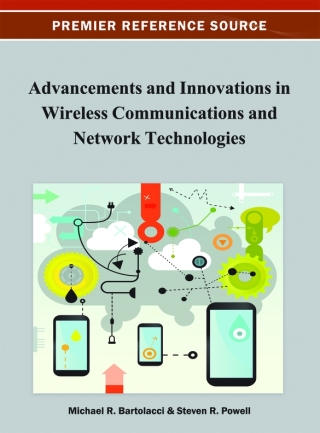 Cover image: Advancements and Innovations in Wireless Communications and Network Technologies 9781466621541