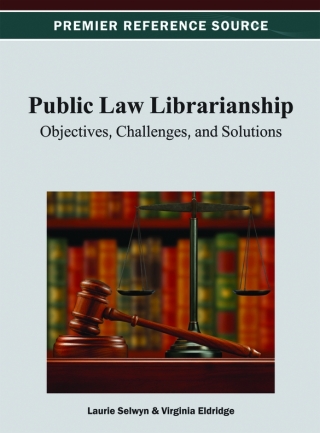 Cover image: Public Law Librarianship: Objectives, Challenges, and Solutions 9781466621848