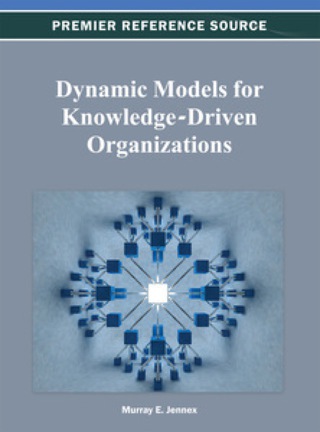 Cover image: Dynamic Models for Knowledge-Driven Organizations 9781466624856