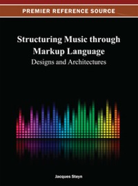 صورة الغلاف: Structuring Music through Markup Language 9781466624979