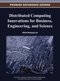 表紙画像: Distributed Computing Innovations for Business, Engineering, and Science 9781466625334