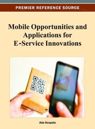 表紙画像: Mobile Opportunities and Applications for E-Service Innovations 9781466626546