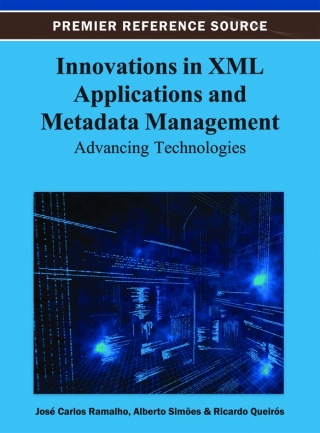 Cover image: Innovations in XML Applications and Metadata Management: Advancing Technologies 9781466626690