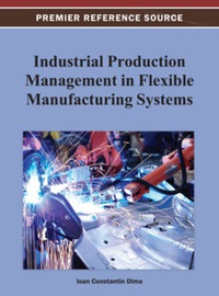 Cover image: Industrial Production Management in Flexible Manufacturing Systems 9781466628182