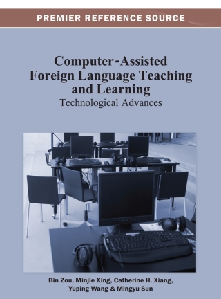 Cover image: Computer-Assisted Foreign Language Teaching and Learning: Technological Advances 9781466628212